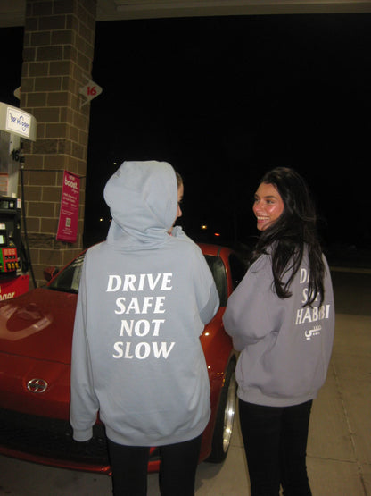 DRIVE SAFE NOT SLOW HOODIE