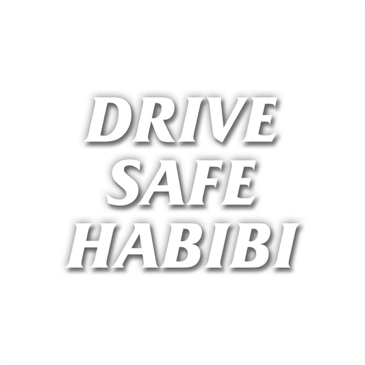 DRIVE SAFE HABIBI DECAL